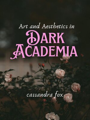 cover image of Art and Aesthetics in Dark Academia